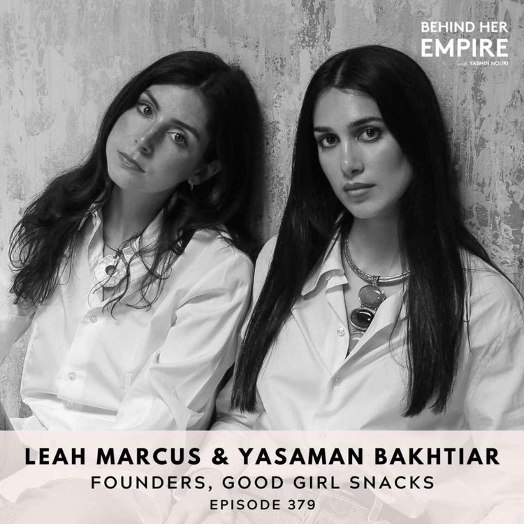 cover art for #379: How Two Best Friends Quit Their Jobs at 23, Went Viral, Landed a Khloé Kardashian Collab & Got into Whole Foods and Erewhon with Zero Experience with Leah Marcus and Yasaman Bakhtiar, Co-Founders of Good Girl Snacks