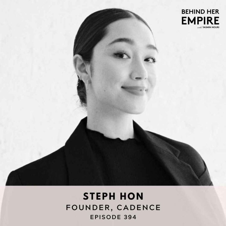cover art for #394: From Business Idea to Sold-Out: Steph Hon's Playbook for Building a Business From Scratch - Founder of Cadence