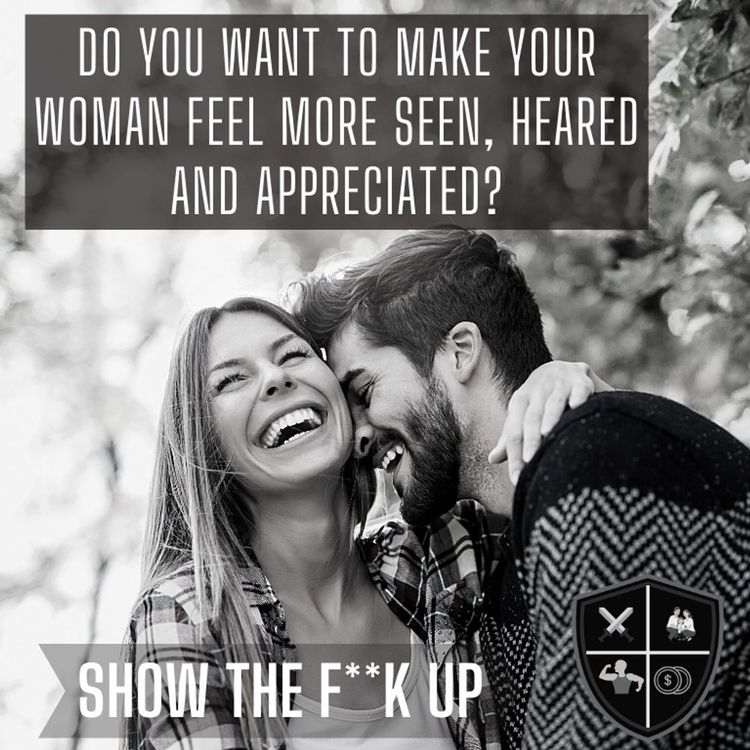 cover art for Make Your Woman Feel  As Seen As She Longs For And Create Deep Intimate Trust. STFU For Your Woman