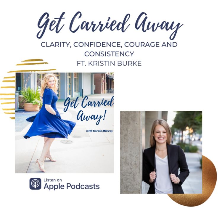 cover art for Clarity, Confidence, Courage and Consistency with Kristin Burke