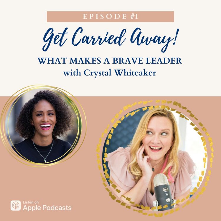 cover art for What makes a brave leader with Crystal Whiteaker