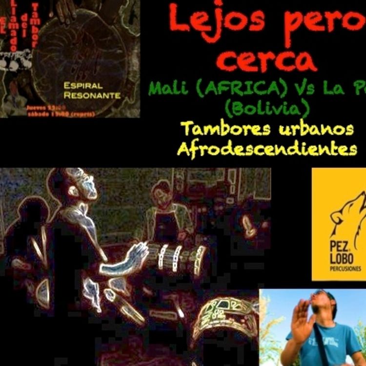 cover art for Lejos pero cerca: Africa (Mali) vs Bolivia (La Paz): Tambores urbanos afrodescendientes