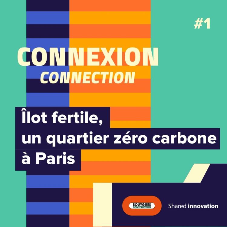 cover art for Îlot fertile, un quartier zéro carbone à Paris