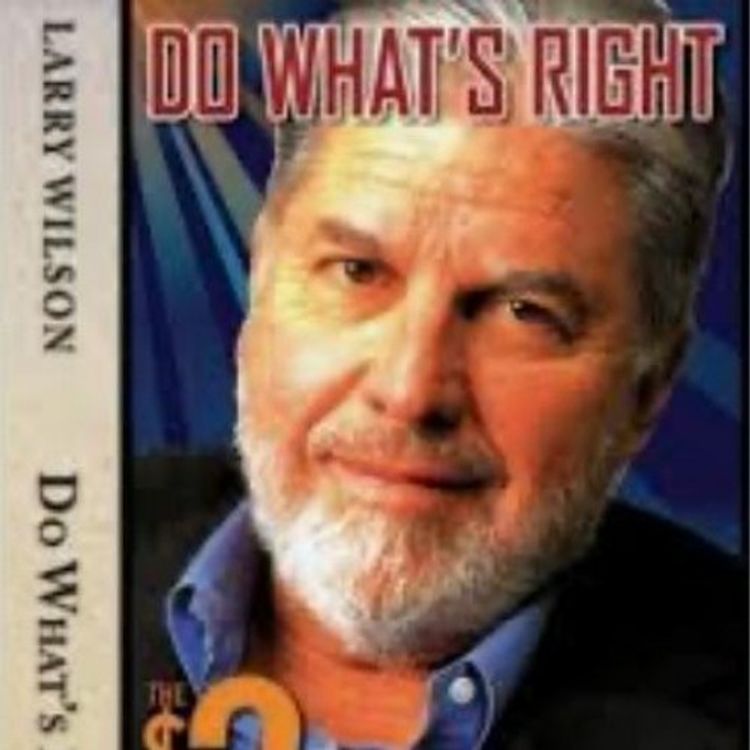 cover art for Radio Icon and Author of "Do What's Right" Larry Wilson on Breaking It Down with Frank MacKay