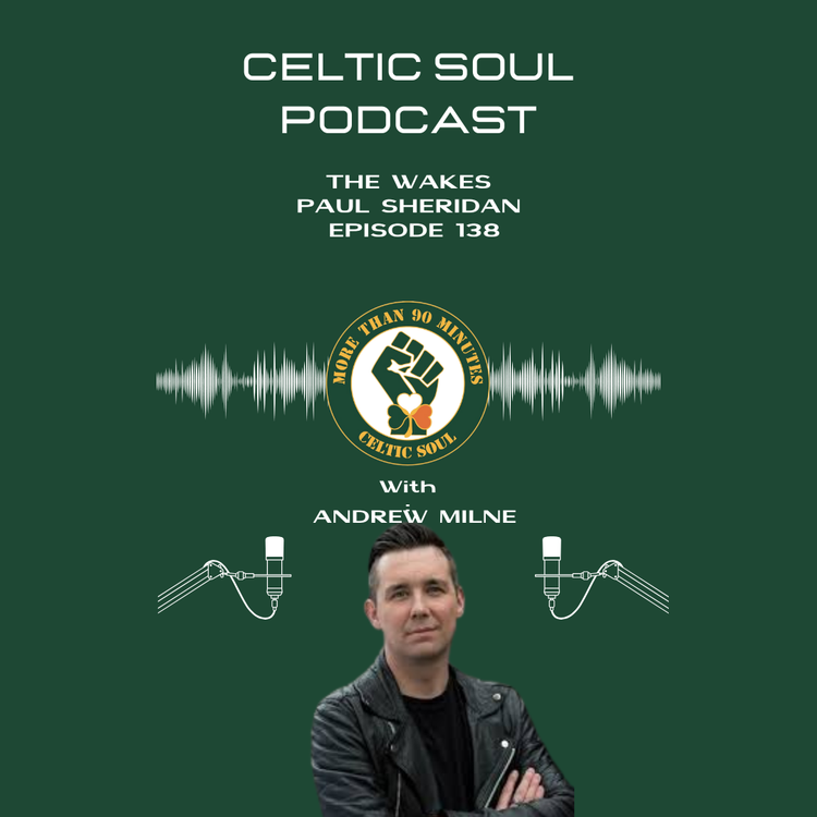 cover art for CELTIC SOUL PODCAST | PAUL SHERIDAN  THE WAKES | The Shane MacGowan Song Book 