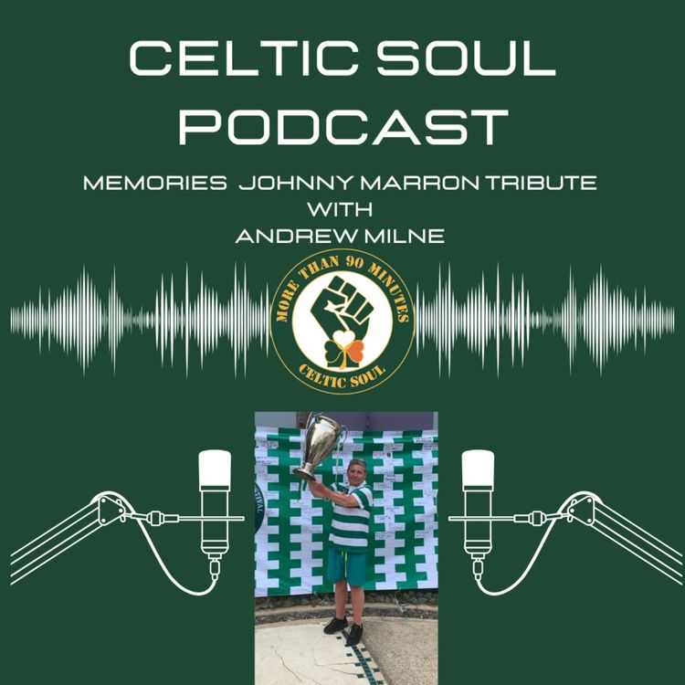 cover art for CELTIC SOUL PODCAST | Johnny Marron Tribute   / Memories 