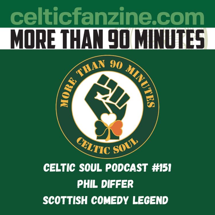 cover art for CELTIC SOUL PODCAST - PHIL DIFFER SCOTTISH COMEDY LEGEND 