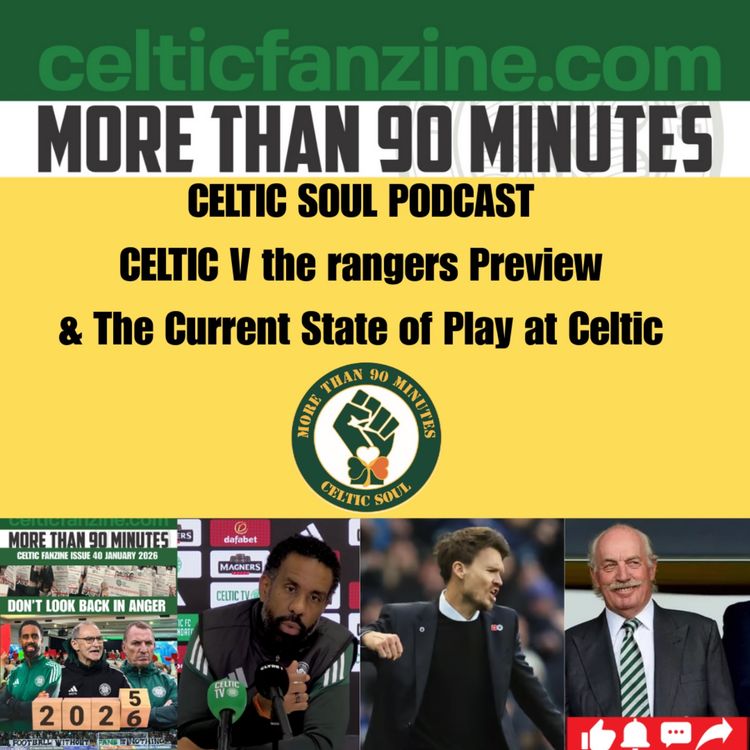 cover art for Celtic v the rangers Preview & the current State of Play at Celtic 