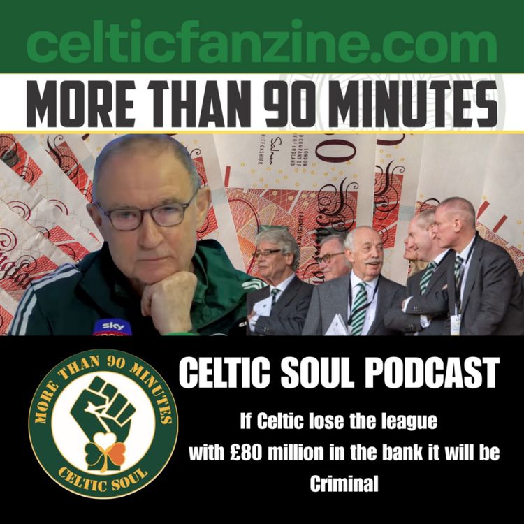 cover art for If Celtic lose the league  with £80 million in the bank  it will be Criminal