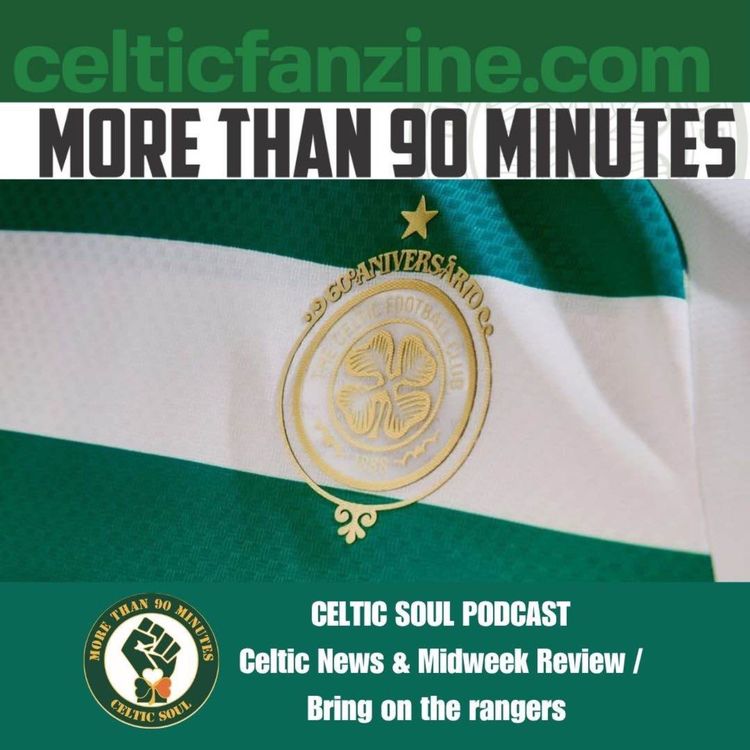 cover art for Celtic News & Midweek Review / Bring on the rangers 