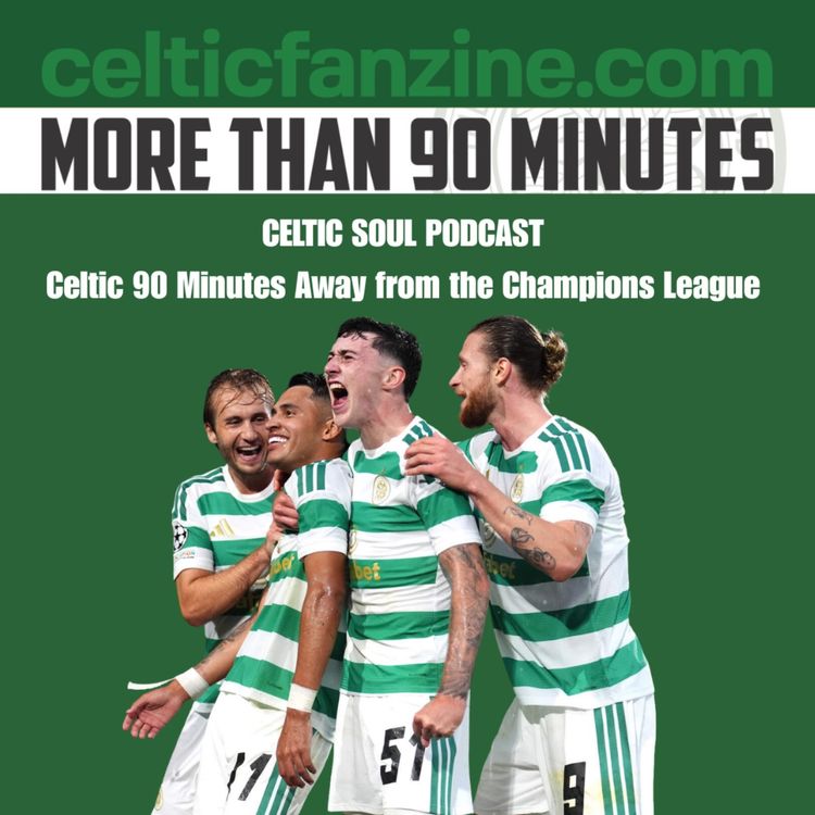 cover art for Celtic 90 Minutes Away from the Champions League