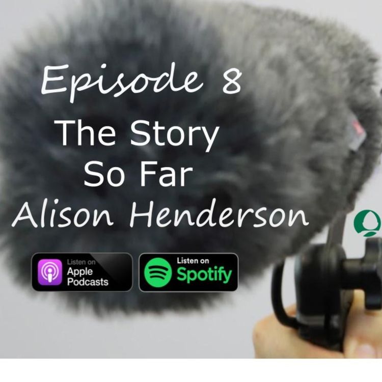 cover art for The Story So Far EP8 Alison Henderson