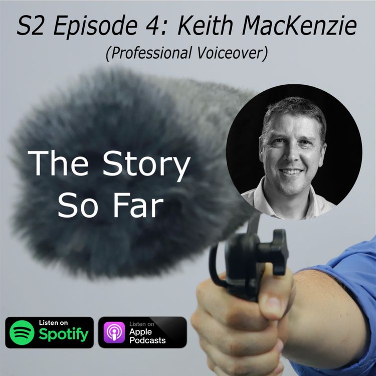 cover art for The Story So Far Series 2 EP4 Keith MacKenzie