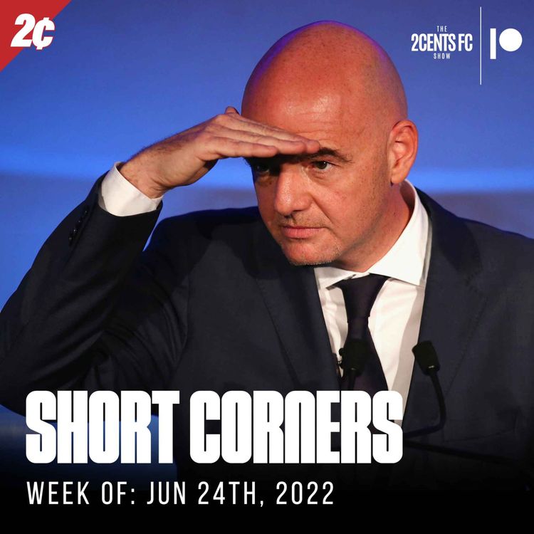 cover art for Fitness tests, 2026 World Cup and bold statements from Gianni... | Short Corners - Jun 24th, 2022