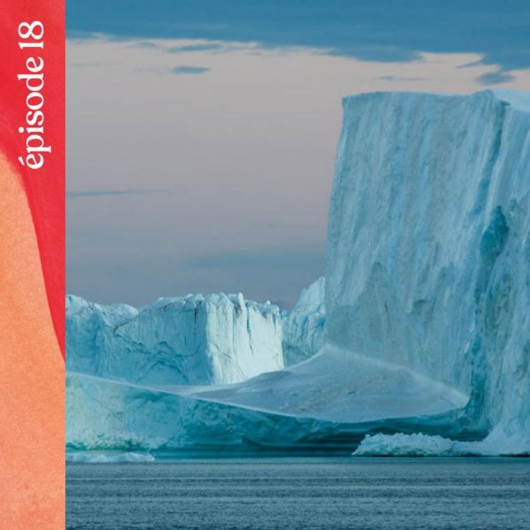 cover art for #18 — La silhouette des icebergs, avec Aurélie Calmet