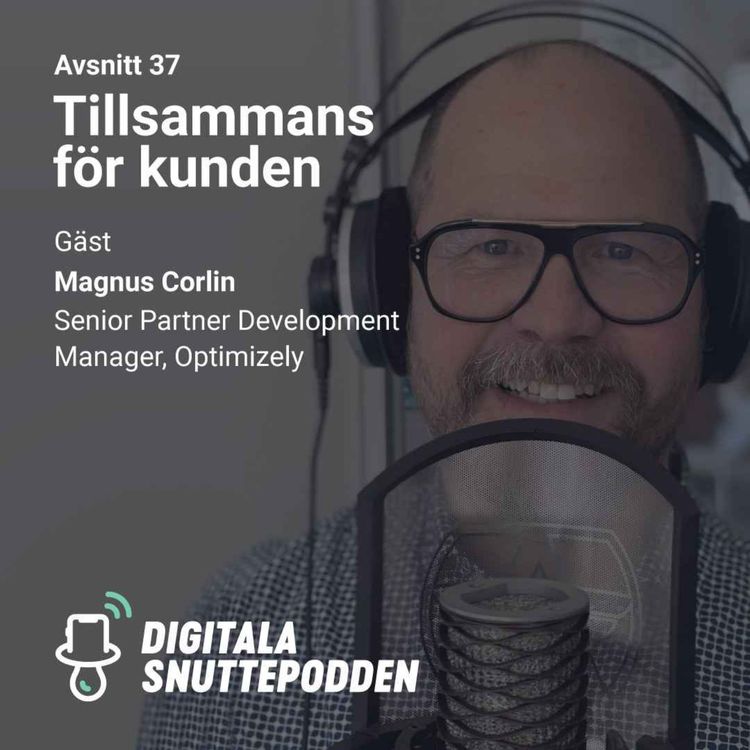 cover art for Tillsammans för kunden | Magnus Corlin, Senior Partner Development Manager på Optimizely