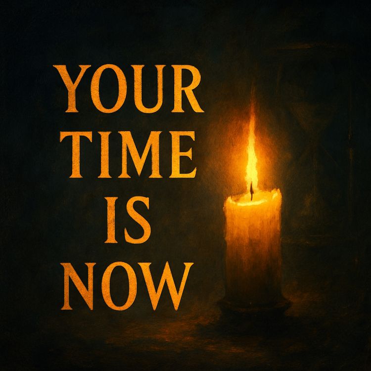 cover art for #204 - Your Time Is Now