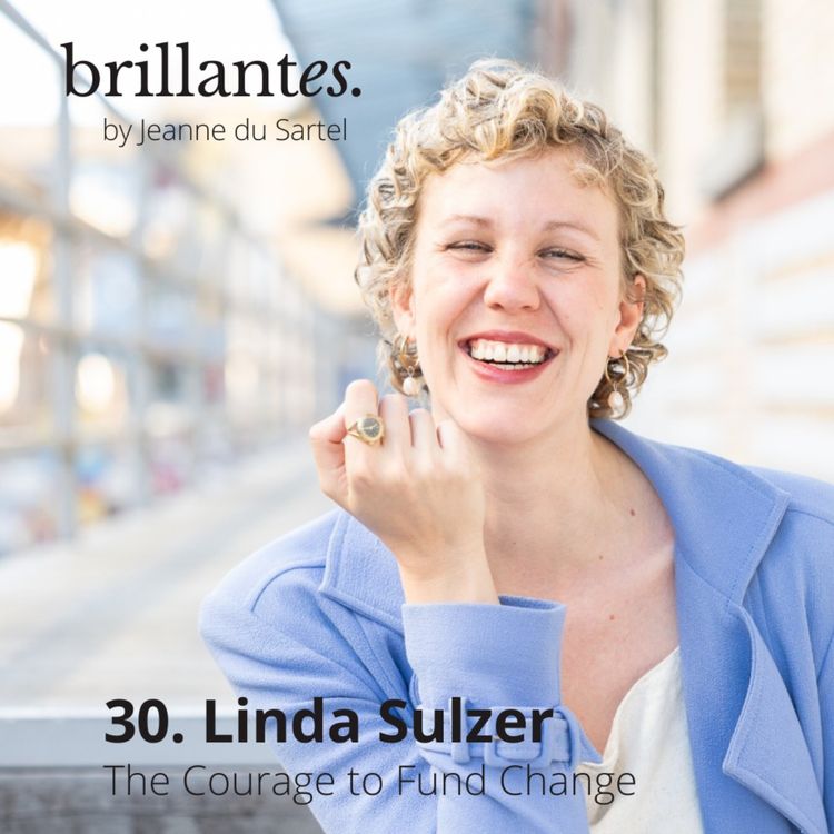 cover art for #30 Linda Sulzer - The Courage to Fund Change
