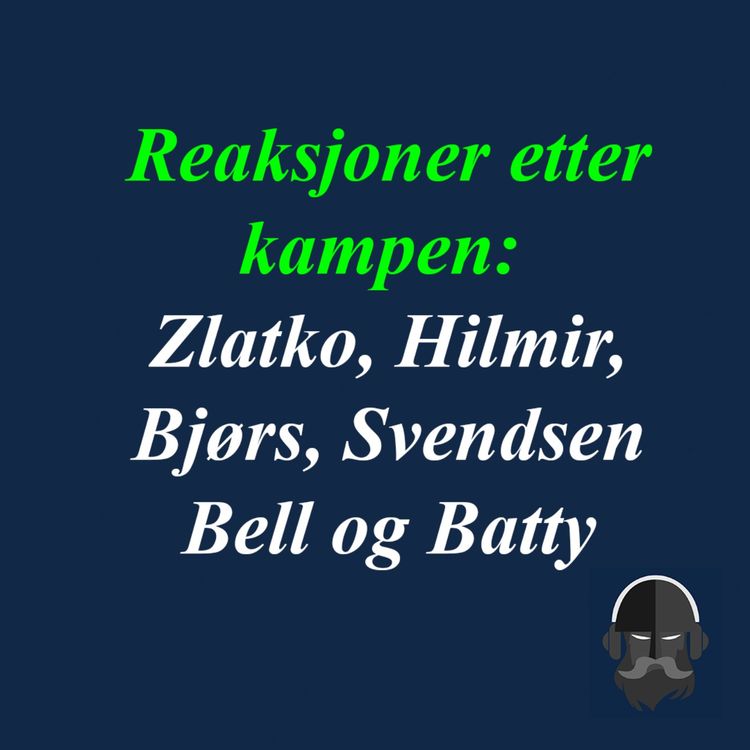 cover art for #254 - Reaksjoner fra Bjørshol, Batty, Zlatko, Svendsen, Hilmir og Bell etter 7-0 seieren over Koper!