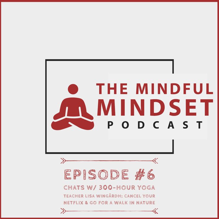 cover art for Chats w/ 300h yoga-teacher Lisa Wingårdh; cancel your Netflix & go for a walk in nature | Episode #6