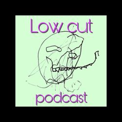 cover art for Low Cut Podcast