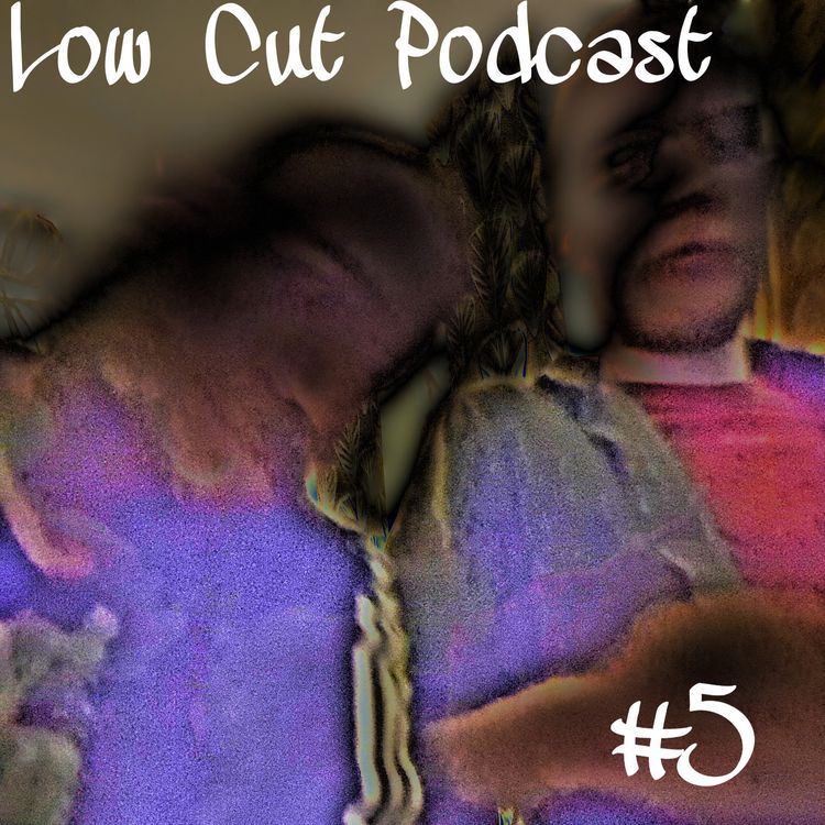 cover art for Low Cut Podcast #5: Återkomsten (och skrattretande seriemördarnamn)