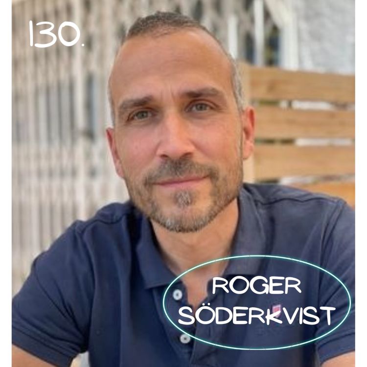 cover art for 130. Roger Söderkvist - Behovet ökar bland människor