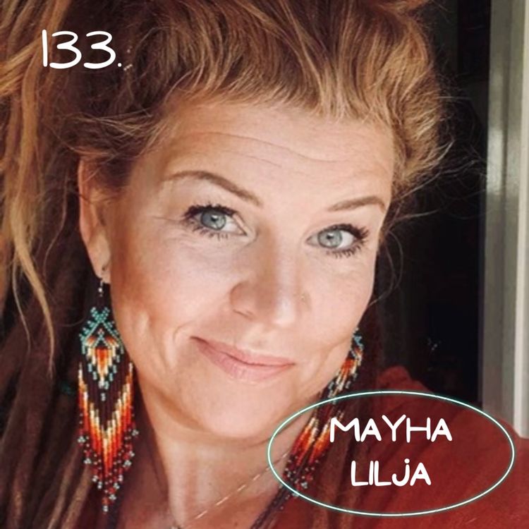 cover art for 133. Mayha Lilja - Vad sker i det stora skiftet?