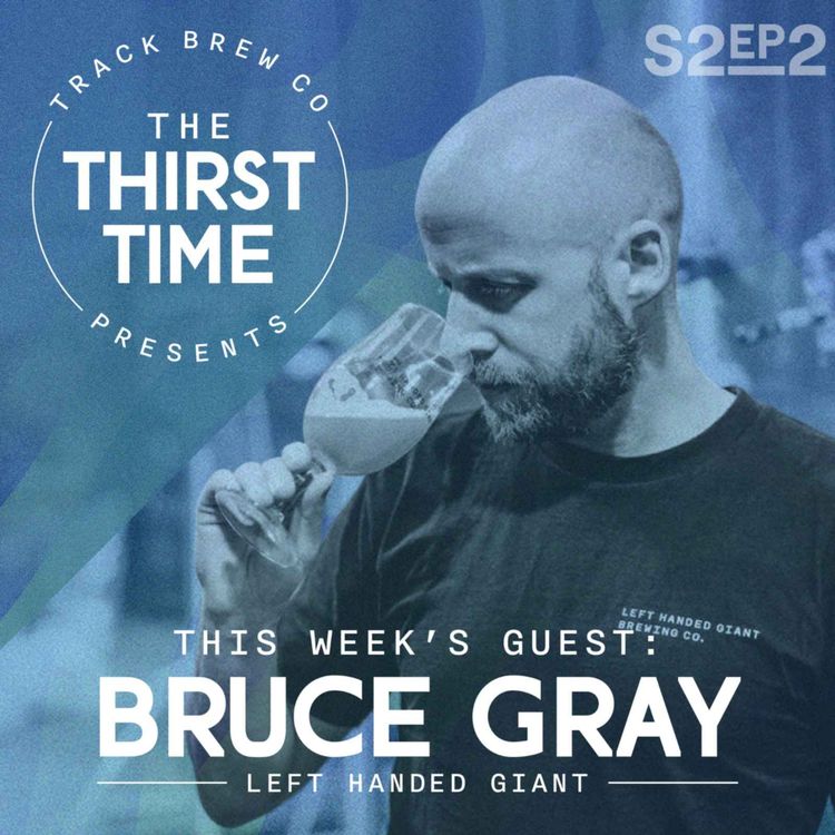 cover art for S2 - Ep 2 - The Thirst Time - Bruce Gray - Left Handed Giant