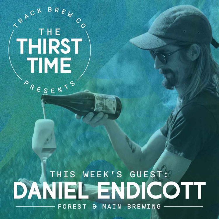 cover art for S3 - E2 - The Thirst Time - Daniel Endicott - Forest & Main