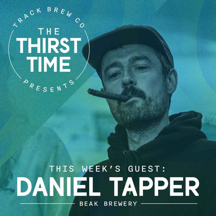 cover art for S3 - E10 - The Thirst Time - Daniel Tapper - Beak Brewery