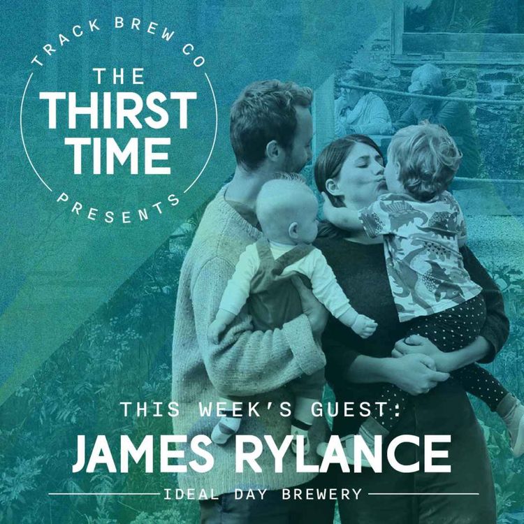 cover art for S3 - E 14 - The Thirst Time - James Rylance - Ideal Day Brewery