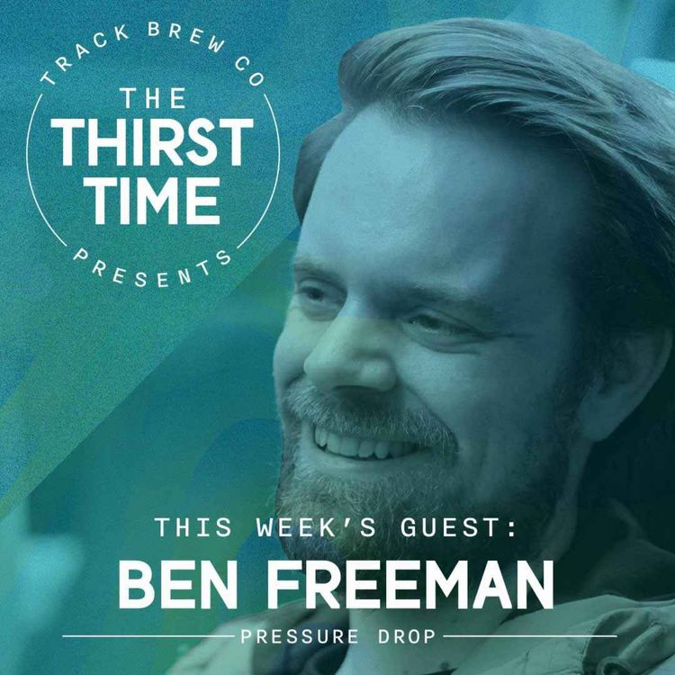 cover art for S3 - E17 - The Thirst Time - Ben Freeman - Pressure Drop