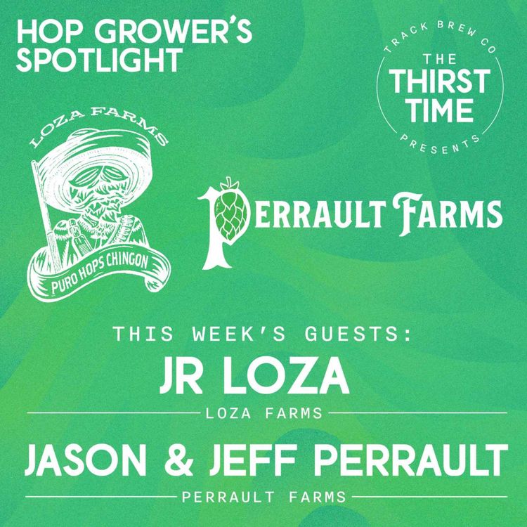 cover art for S3 - E19 - The Thirst Time - Hop Grower's Spotlight - Loza & Perrault Farms