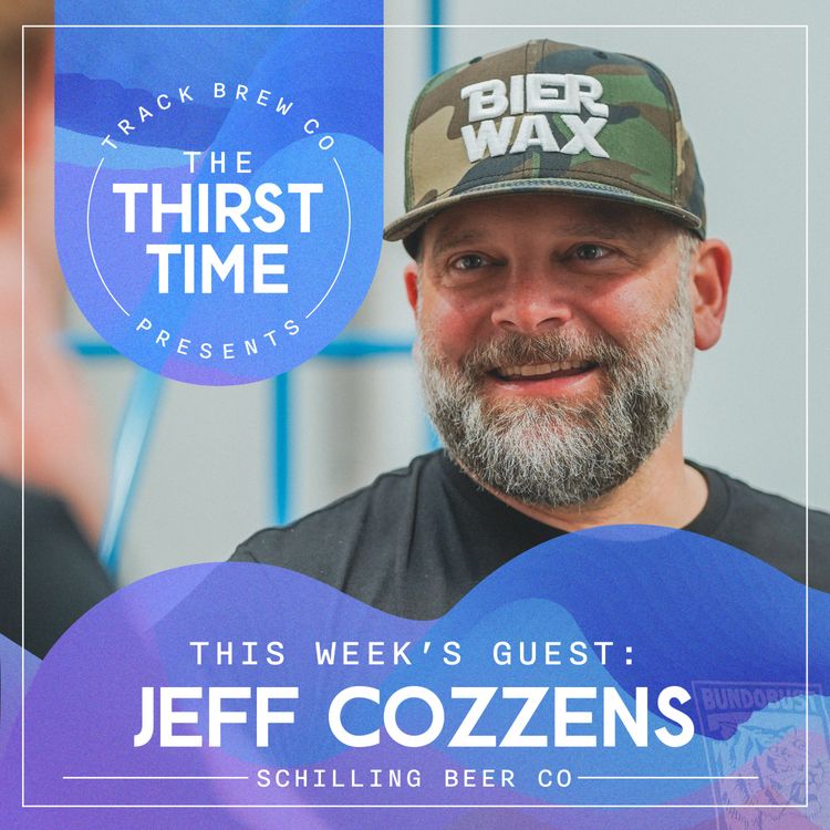 cover art for S5 - E1 - The Thirst Time - Jeff Cozzens - Schilling Beer