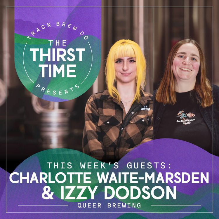 cover art for The Thirst Time - IWD Special - Charlotte & Izzy - Queer Brewing