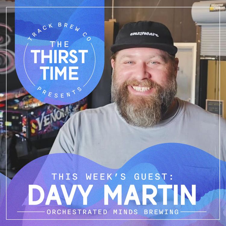 cover art for The Thirst Time - Davy Martin - Orchestrated Minds Brewing