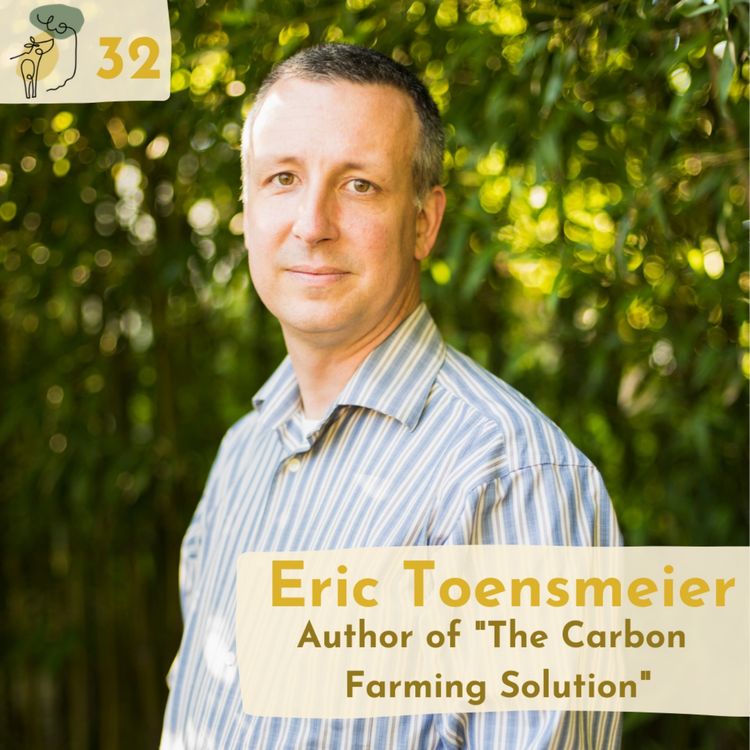 cover art for #32 Carbon sequestration and current research on alley cropping with Eric Toensmeier
