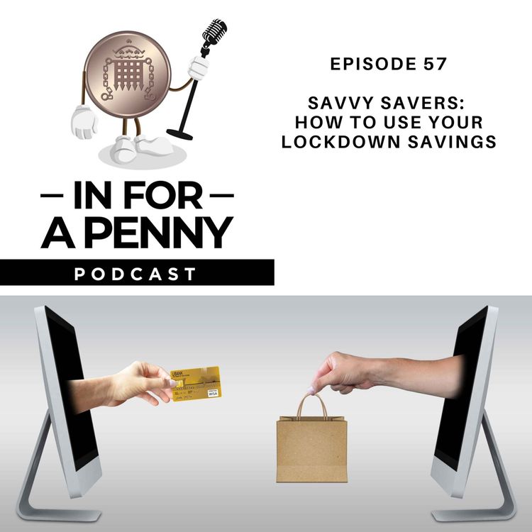 cover art for 57 - Savvy savers: How to use your lockdown savings