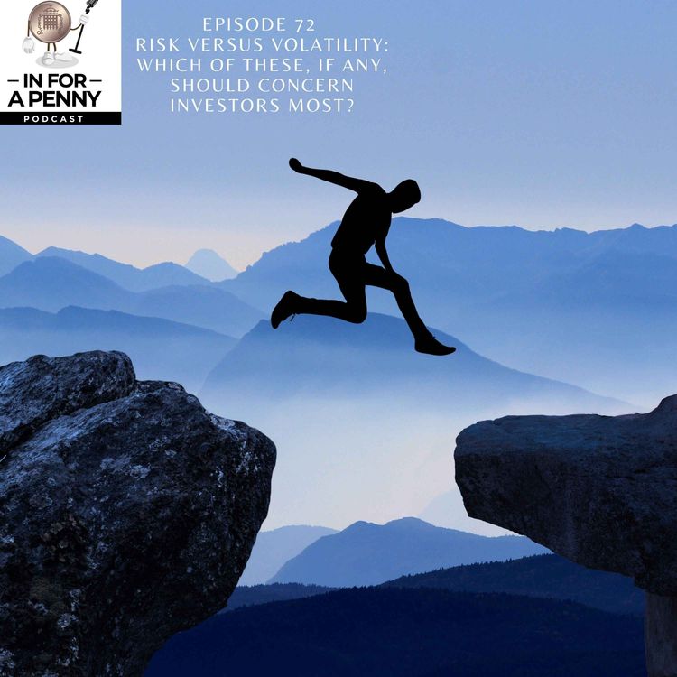cover art for 72 - Risk versus volatility: Which of these, if any, should concern investors most?