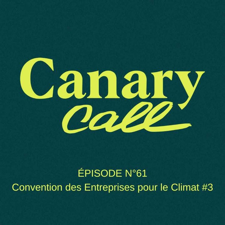 cover art for Canary Call #61: Souder un groupe de dirigeant(e)s et initier un élan collectif durable, avec Isabelle SUCRA (Heineken) et Bruno Rousseau (Époké)