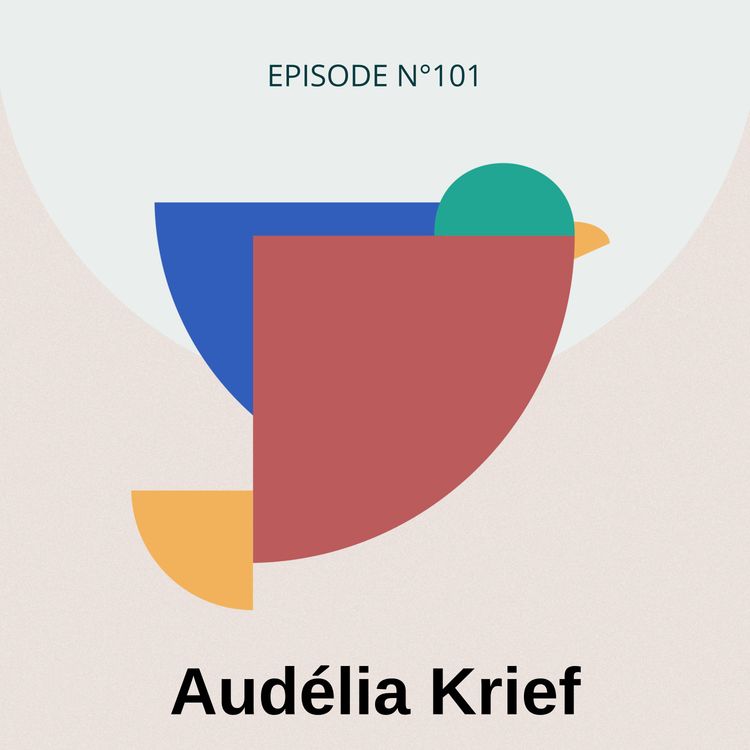 cover art for #101 - Désapprendre pour mieux comprendre, avec Audélia Krief