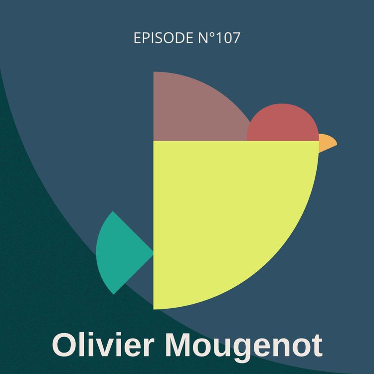 cover art for #107 – Être utile, c’est déjà un plan. Avec Olivier Mougenot