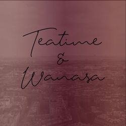 cover art for Teatime and Wanasa 