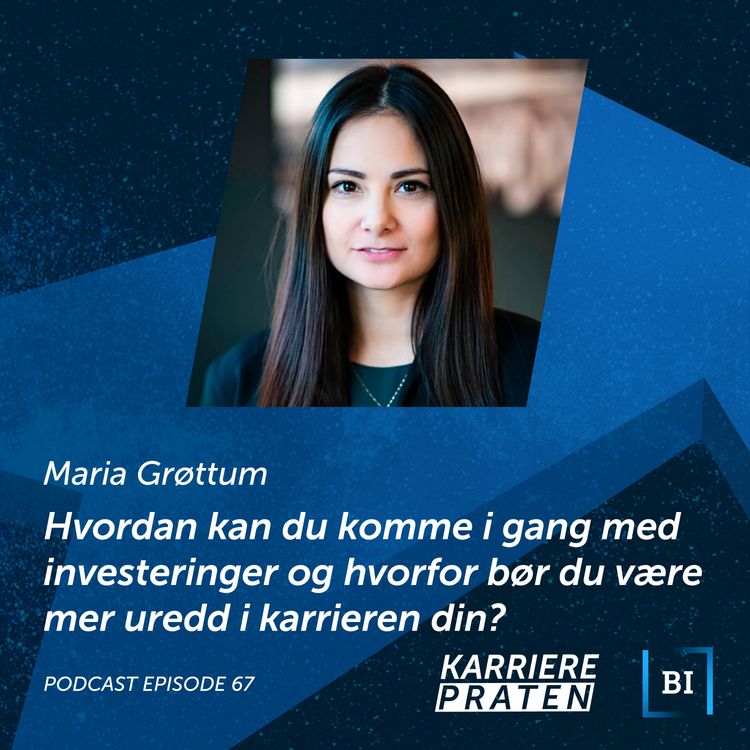 cover art for Hvordan kan du komme i gang med investeringer og hvorfor bør du være mer uredd i karrieren din?