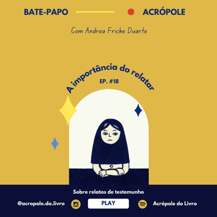 cover art for 18 Acrópole do Livro: 2º Bate-Papo da Acrópole - A importância do relatar