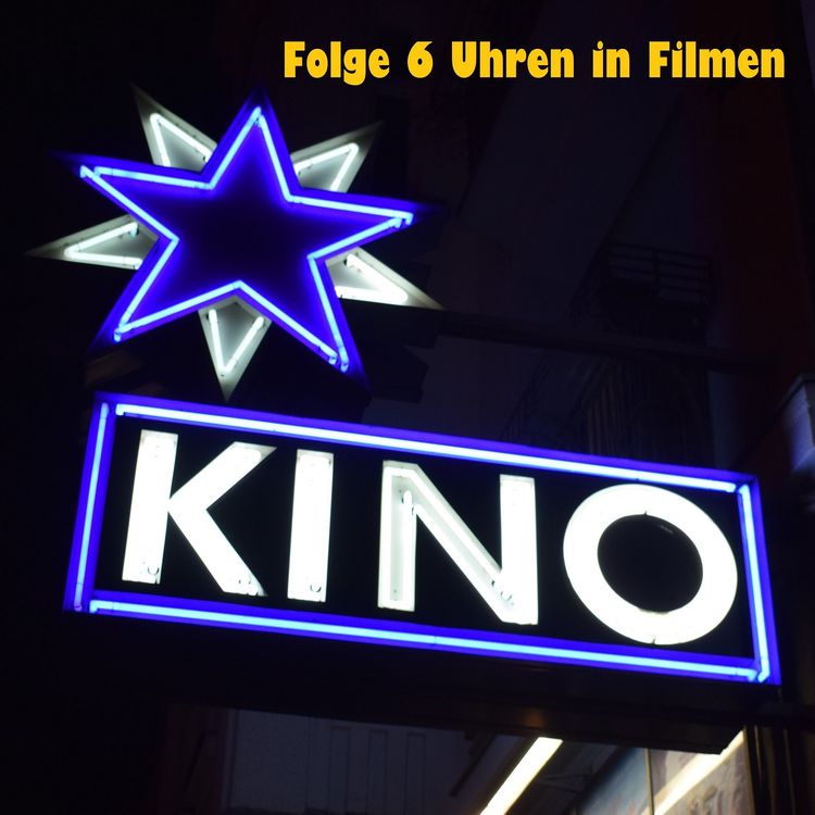 cover art for Folge 6 - Uhren in Filmen ein Uhrmacher erzählt