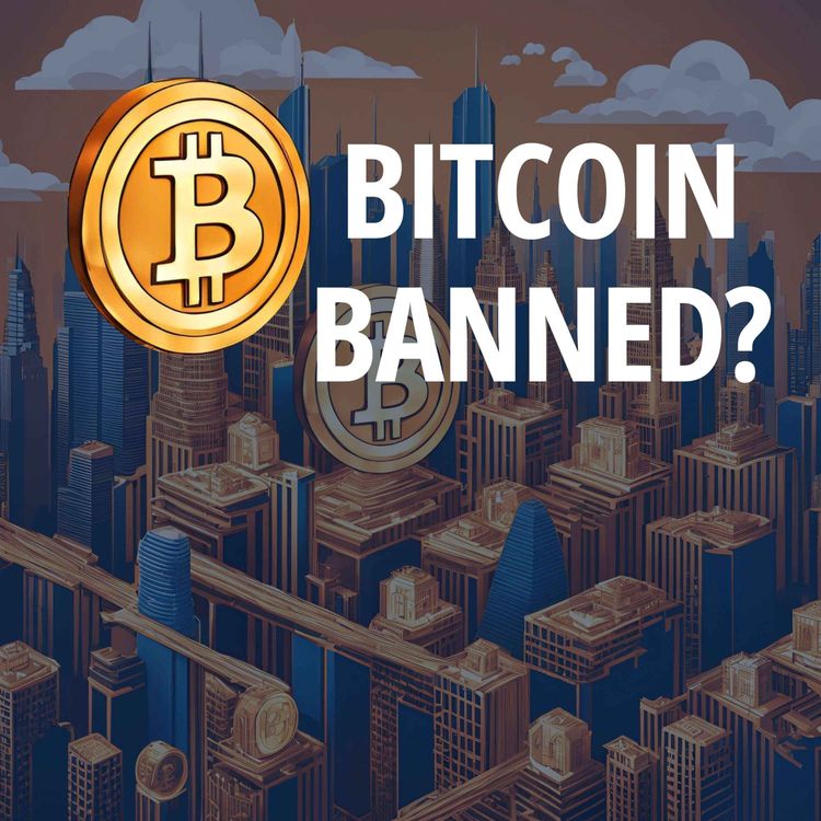 cover art for Will Governments Ban Bitcoin?