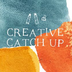 cover art for Creative Catch Up