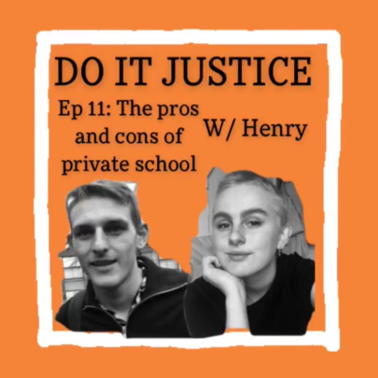 cover art for Episode 11: The pros and cons of private school W/ Henry